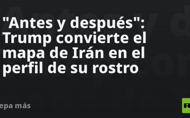 “Antes y después”: Trump convierte el mapa de Irán en el perfil de su rostro